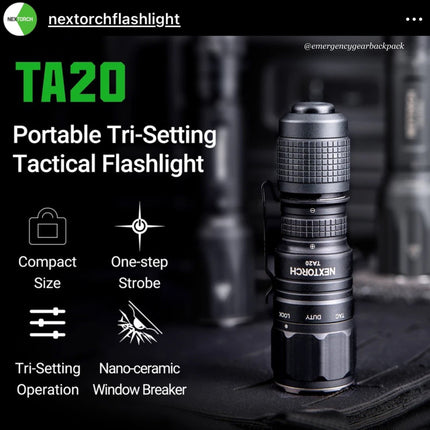 NEXTORCH TA20 Tri - Setting Compact Tactical Flashlight 1000LMS 210M - Emergency Gear Backpack
